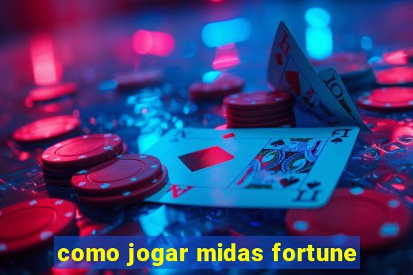 como jogar midas fortune